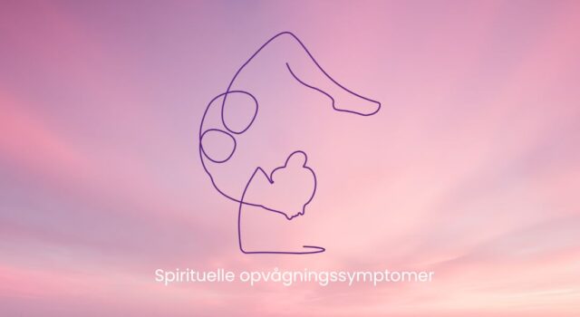 Spirituelle Opvågningssymptomer - spirituel opvågning
