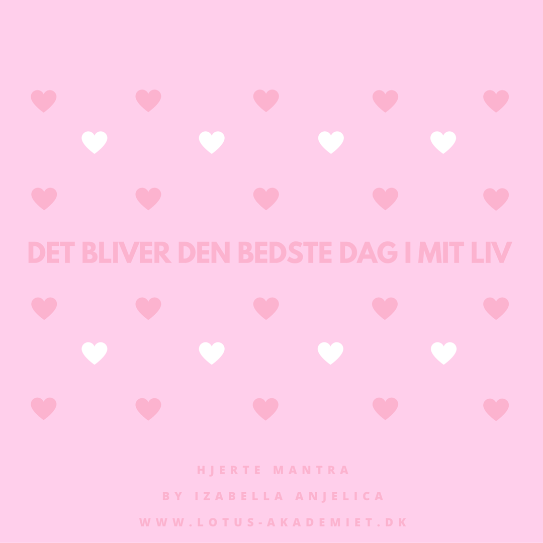 Det bliver den bedste dag i mit liv